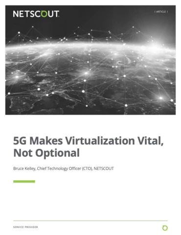 5G Makes Virtualization Vital, Not Optional