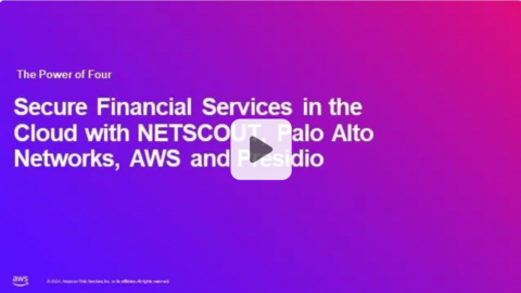 Secure Financial Services: Palo Alto Networks & NETSCOUT integrated in AWS