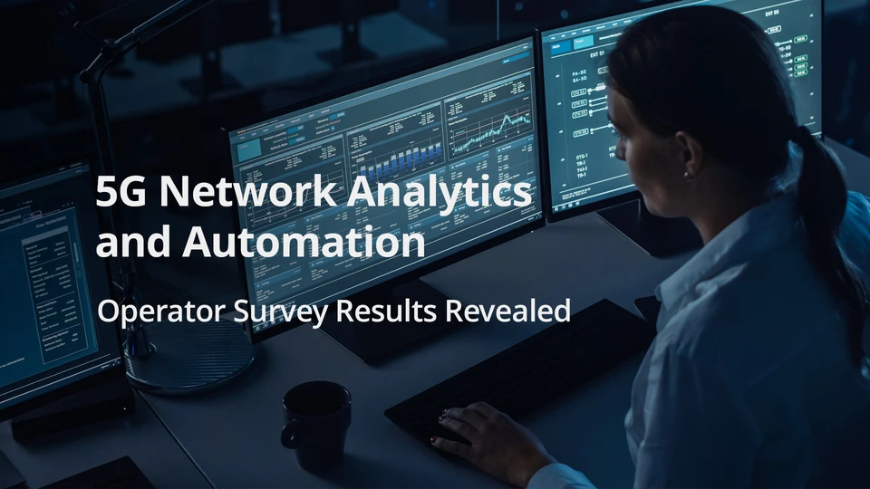 5G Network Analytics and Automation Operator Survey Results Revealed
